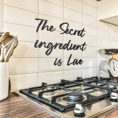 The Secret Ingredient is Love | Metal Dekor
